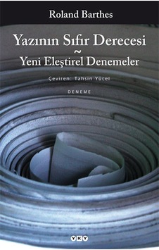 Yazının Sıfır Derecesi Yeni Eleştirel Denemeler Roland Barthes