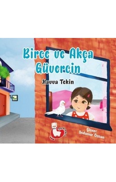 Birce ve Akça Güvercin - Havva Tekin - Alpaka Yayınları Birce ve Akça Güvercin - Havva Tekin - Alpaka Yayınları