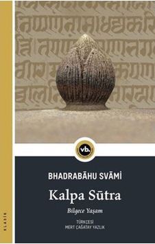 Kalpa Sütra - Bilgece Yaşam - Bhadrabahu Svami - VakıfBank Kültür Yayınları Kalpa Sütra - Bilgece Yaşam - Bhadrabahu Svami - VakıfBank Kültür Yayınları