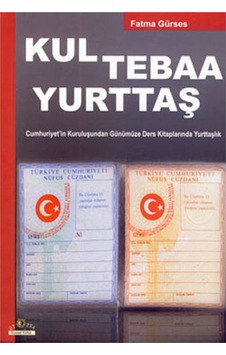 Kul Tebaa Yurttaş Fatma Gürses Ütopya Yayınevi 9786055580131 Kul Tebaa Yurttaş Fatma Gürses Ütopya Yayınevi 9786055580131