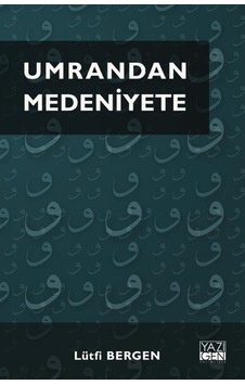 Umrandan Medeniyete - Lütfi Bergen - Yazıgen Yayınevi