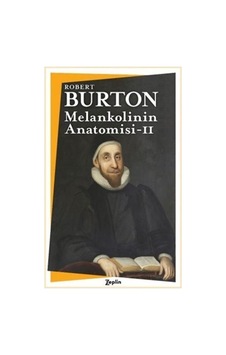 Melankolinin Anatomisi - 2. Cilt / Robert Burton 9786257966474 Melankolinin Anatomisi - 2. Cilt / Robert Burton 9786257966474