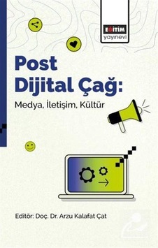 Post Dijital Çağ: Medya, İletişim, Kültür / Kolektif