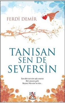 Tanısan Sen De Seversin - Ferdi Demir - Panama Yayıncılık Tanısan Sen De Seversin - Ferdi Demir - Panama Yayıncılık