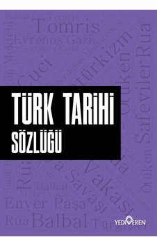 Türk Tarihi Sözlüğü - Ahmet Murat Seyrek - Yediveren Yayınları Türk Tarihi Sözlüğü - Ahmet Murat Seyrek - Yediveren Yayınları