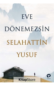 Kitapstore Eve Dönemezsin / Selahattin Yusuf Kitapstore Eve Dönemezsin / Selahattin Yusuf