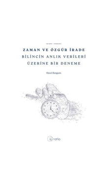 Zaman Ve Özgür İrade Bilincin Anlık Verileri Üzerine Bir Denem...