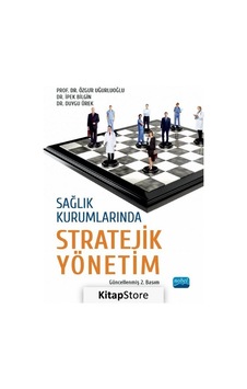 Sağlık Kurumlarında Stratejik Yönetim - Duygu Ürek Sağlık Kurumlarında Stratejik Yönetim - Duygu Ürek