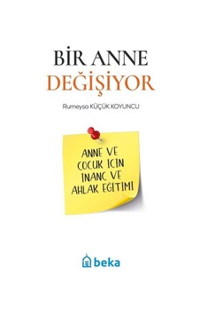 Bir Anne Değişiyor / Rumeysa Küçük Koyuncu Bir Anne Değişiyor / Rumeysa Küçük Koyuncu