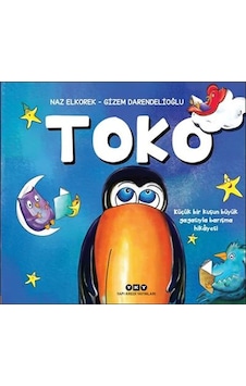 Toko Küçük Bir Kuşun Büyük Gagasıyl - Naz Elkorek - Yapı Kredi Yayınları Toko Küçük Bir Kuşun Büyük Gagasıyl - Naz Elkorek - Yapı Kredi Yayınları
