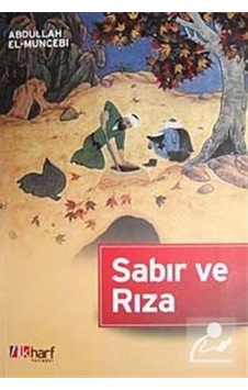 Sabır ve Rıza - Abdullah El-Muncebi - İlk Harf Yayınları