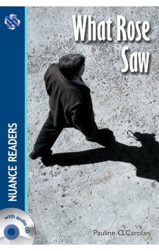 What Rose Saw + Audio (Nuance Readers Level - 3) A2 - Pauline O'Carolan - Nüans