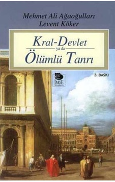 Kral Devlet Ya Da Ölümlü Tanrı - Cemal Bali Akal -  Mehmet Ali Ağaoğulları - İmge Kitabevi