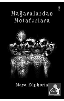 Mağaralardan Metaforlara - Maya Euphoria - Metinlerarası Kitap