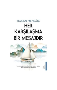 Her Karşılaşma Bir Mesajdır / Hakan Mengüç Her Karşılaşma Bir Mesajdır / Hakan Mengüç