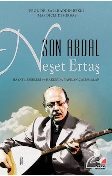 Son Abdal Neşet Ertaş - Salahaddin Bekki - Kesit Yayınları Son Abdal Neşet Ertaş - Salahaddin Bekki - Kesit Yayınları