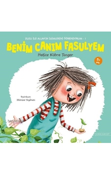 Benim Canım Fasulyem-Zuzu İle Allah'ın İsimlerini Öğreniyorum 1 - Hatice Kübra Tongar - Hayykitap Benim Canım Fasulyem-Zuzu İle Allah'ın İsimlerini Öğreniyorum 1 - Hatice Kübra Tongar - Hayykitap