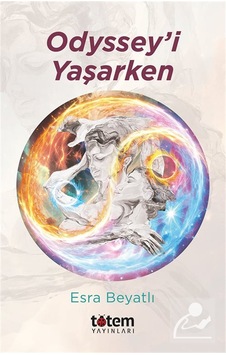 Odyssey'i Yaşarken / Esra Beyatlı Odyssey'i Yaşarken / Esra Beyatlı