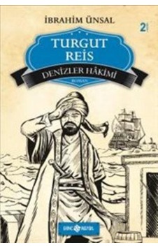 Turgut Reis - Denizler Hkimi - İbrahim Ünsal - Genç Hayat Turgut Reis - Denizler Hkimi - İbrahim Ünsal - Genç Hayat