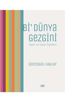 Bi' Dünya Gezgini - Şehir Ve İnsan Öyküleri Bi' Dünya Gezgini - Şehir Ve İnsan Öyküleri