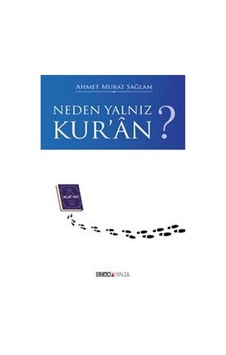 Neden Yalnız Kur'an? - Ahmet Murat Sağlam - Ozan Yayıncılık Neden Yalnız Kur'an? - Ahmet Murat Sağlam - Ozan Yayıncılık
