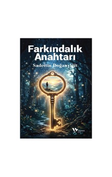 Farkındalık Anahtarı / Sadettin Doğanyiğit