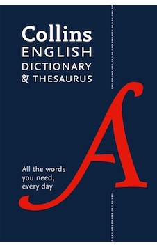 English Dictionary and Thesaurus Essential: All the words you need every day (Collins Essential) (C - Collins Dictionaries - Harper Collins Publishers English Dictionary and Thesaurus Essential: All the words you need every day (Collins Essential) (C - Collins Dictionaries - Harper Collins Publishers