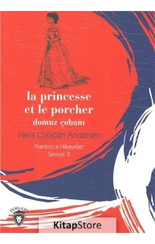 La Princesse Et Le Porcher Domuz Çobanı-Fransızca Hikayeler Seviye 2 - Hans Christian Andersen - Dorlion Yayınevi