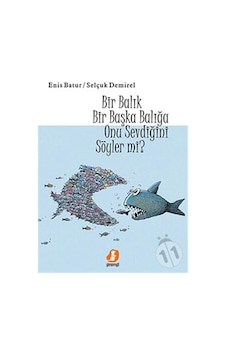 Bir Balık Başka Bir Balığa Onu Sevdiğini Söyler Mi? Bir Balık Başka Bir Balığa Onu Sevdiğini Söyler Mi?