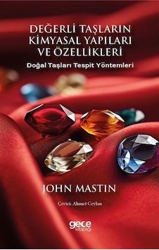 Değerli Taşların Kimyasal Yapıları ve Özellikleri  - Doğal Taşları Tespit Yöntemleri  - John Mastin  - Gece Kitaplığı