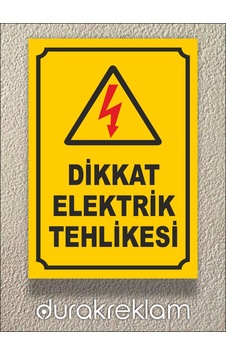 Dikkat Elektrik Tehlikesi Uyarı Tabelası