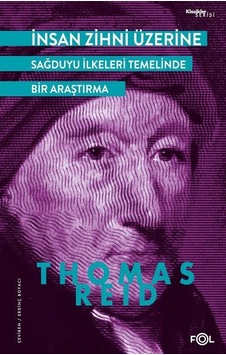 İnsan Zihni Üzerine - Sağduyu İlkeleri Temelinde bir Araştırma - Thomas Reid - Fol Kitap