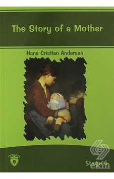 The Story Of A Mother Ingilizce Hikayeler Stage 6/Hans Christian