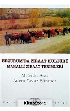 Erzurum'da Ziraat Kültürü - M. Sıtkı Aras -  Adem Yavuz Sönmez - Dergah Yayınları