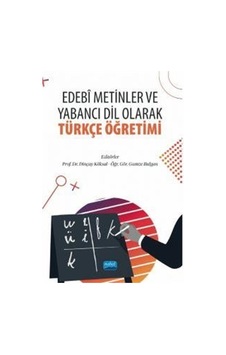 Edebi Metinler ve Yabancı Dil Olarak Türkçe Öğretimi - Nobel Akademik Yayıncılık Edebi Metinler ve Yabancı Dil Olarak Türkçe Öğretimi - Nobel Akademik Yayıncılık