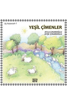 Yeşil Çimenler-Üç Kuzucuk 1 - Ayla Çınaroğlu - Nota Bene Yayınları