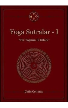 Yoga Sutralar 1 - Bir Yoginin El Kitabı - Çetin Çetintaş - Yogakioo Yayınları