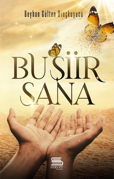 Bu Şiir Sana - Beyhan Gülten Dinçkuyucu - Servet Bu Şiir Sana - Beyhan Gülten Dinçkuyucu - Servet