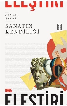 Sanatın Kendiliği / Cemal Şakar Sanatın Kendiliği / Cemal Şakar