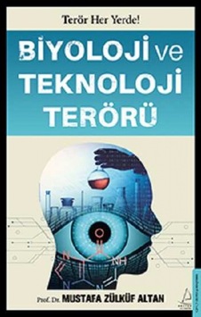 Biyoloji ve Teknoloji Terörü - Mustafa Zülküf Altan - Destek Yayınları Biyoloji ve Teknoloji Terörü - Mustafa Zülküf Altan - Destek Yayınları