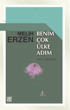 Benim Çok Ülke Adım Toplu Şiirler Iı / Melih Erzen Benim Çok Ülke Adım Toplu Şiirler Iı / Melih Erzen
