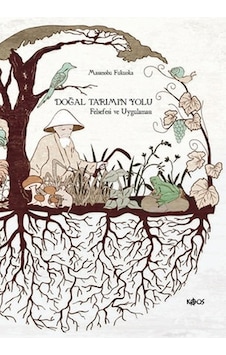 Doğal Tarımın Yolu - Masanobu Fukuoka - Kaos Yayınları Doğal Tarımın Yolu - Masanobu Fukuoka - Kaos Yayınları