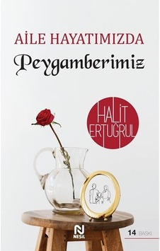 Nesil Yayınları - Aile Hayatımızda Peygamberimiz - Halit Ertuğru Nesil Yayınları - Aile Hayatımızda Peygamberimiz - Halit Ertuğru