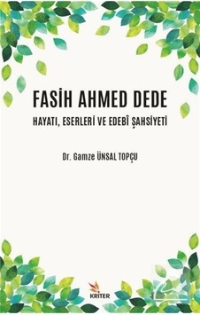 Mercankitap Fasih Ahmed Dede Hayatı. Eserleri Ve Edebî Şahsiyeti / Dr. Gam . Mercankitap Fasih Ahmed Dede Hayatı. Eserleri Ve Edebî Şahsiyeti / Dr. Gam .