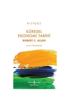 Küresel Ekonomi Tarihi / Robert C. Allen Küresel Ekonomi Tarihi / Robert C. Allen