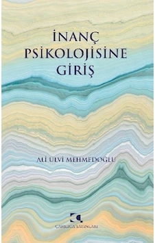 Inanç Psikolojisine Giriş Ali Ulvi Mehmedoğlu Inanç Psikolojisine Giriş Ali Ulvi Mehmedoğlu