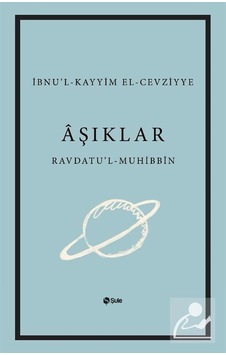 Aşıklar Kitabı Ravdatu'l - Muhibbin ve Nuzhatu'l - Muştakin- Şule Yayınları Aşıklar Kitabı Ravdatu'l - Muhibbin ve Nuzhatu'l - Muştakin- Şule Yayınları