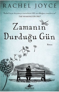 Zamanın Durduğu Gün - Rachel Joyce - Pegasus Zamanın Durduğu Gün - Rachel Joyce - Pegasus