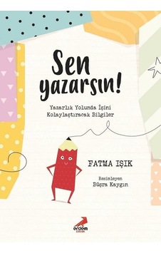 Sen Yazarsın! - Fatma Işık - Erdem Çocuk
