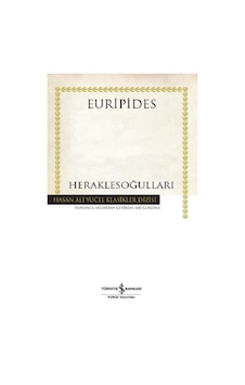 Heraklesoğulları - Hasan Ali Yücel Klasikler - Euripides - İş Bankası Kültür Yayınları Heraklesoğulları - Hasan Ali Yücel Klasikler - Euripides - İş Bankası Kültür Yayınları